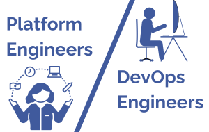 Platform Engineers vs DevOps Engineers