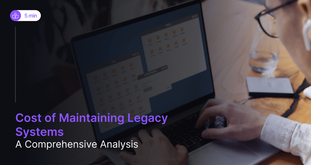 cost of maintaining legacy systems
